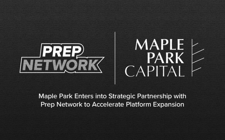 Prep Network Announces Strategic Partnership with Maple Park Capital Partners to Accelerate Platform Expansion and Product Innovation